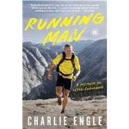 Running Man A Memoir of Ultra-Endurance