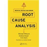 Medical Device Use Error: Root Cause Analysis