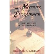The Motives of Eloquence: Literary Rhetoric in the Renaissance