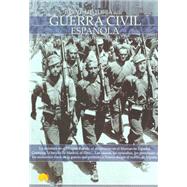 Breve historia de la guerra civil espanola/ Brief History of the Spanish Civil War