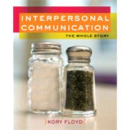 Interpersonal Communication: The Whole Story: The Whole Story