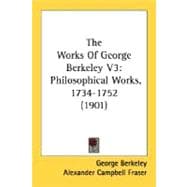 Works of George Berkeley V3 : Philosophical Works, 1734-1752 (1901)