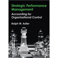 Strategic Performance Management: Accounting for organizational control