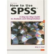 How to Use Spss: A Step-By-Step Guide to Analysis and Interpretation