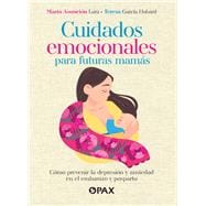 Cuidados emocionales para futuras mamás / Emotional Care for Moms-to-be Cómo prevenir la depresión y la ansiedad en el embarazo y posparto / How to prevent depression and anxiety during pregnancy and postpartum
