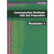 REALIDADES 2014 COMMUNICATION WORKBOOK WITH TEST PREPARATION LEVEL 3