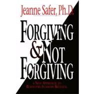 Forgiving and Not Forgiving : A New Approach to Resolving Intimate Betrayal