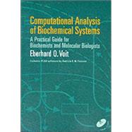 Computational Analysis of Biochemical Systems: A Practical Guide for Biochemists and Molecular Biologists