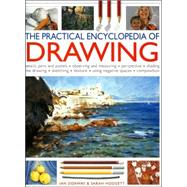 The Practical Encyclopedia of Drawing Shading - perspective - line and wash - composition - sketching - tonal work - frottage - negative spaces - resists - textures