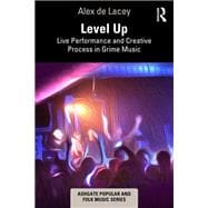 Level Up: Live Performance and Creative Process in Grime Music