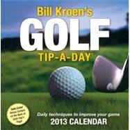 Bill Kroen's Golf Tip-a-day 2013 Calendar