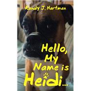 Hello, My Name is Heidi…