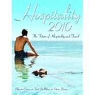 Hospitality 2010 : The Future of Hospitality and Travel