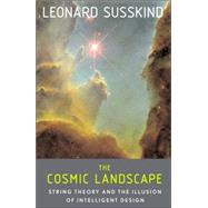 Cosmic Landscape : String Theory and the Illusion of Intelligent Design