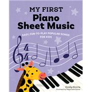 My First Piano Sheet Music Easy, Fun-to-Play Popular Songs for Kids