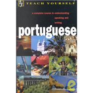 Teach Yourself Portuguese: A Complete Course in Understanding Speaking and Writing