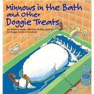 Minnows in the Bath and Other Doggie Treats : An Above-Average Collection of Dog Cartoons for Doggie Lovers Everywhere