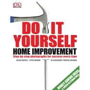 Do It Yourself : Home Improvement Step-by-Step Photographs for Success Every Time
