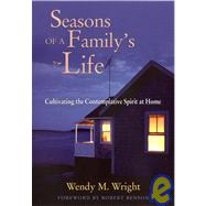 Seasons of a Family's Life: Cultivating the Contemplative Spirit at Home