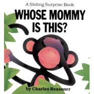 Sliding Surprise Books: Whose Mommy Is This?