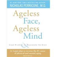 Ageless Face, Ageless Mind: Erase Wrinkles and Rejuvenate the Brain