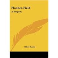Flodden Field : A Tragedy