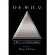 The Deltium: A Story of Humanocracy