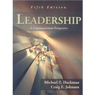 Leadership : A Communication Perspective