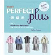 Singer Perfect Plus Sew a Mix-and-Match Wardrobe for Plus and Petite-Plus Sizes