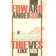 Thieves Like Us