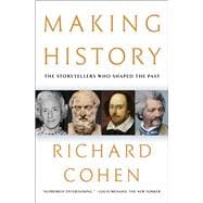 Making History The Storytellers Who Shaped the Past