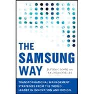 The Samsung Way: Transformational Management Strategies from the World Leader in Innovation and Design