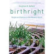 Birthright: People and Nature in the Modern World