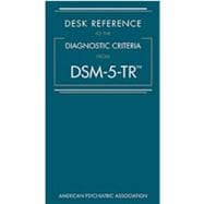 Desk Reference to the Diagnostic Criteria from DSM-5-TR,9780890425794