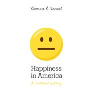 Happiness in America A Cultural History
