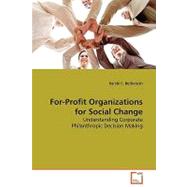 For-Profit Organizations for Social Change: Understanding Corporate Philanthropic Decision Making