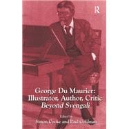 George Du Maurier - Illustrator, Author, Critic