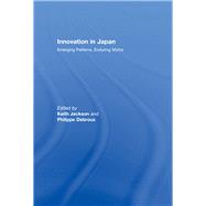 Innovation in Japan: Emerging Patterns, Enduring Myths