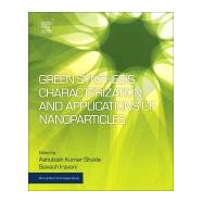 Green Synthesis, Characterization and Applications of Nanoparticles