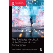 The Routledge Handbook of the Ethics of Human Enhancement