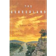 The Borderland A Novel of Texas