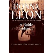 A Noble Radiance A Commissario Guido Brunetti Mystery