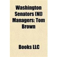 Washington Senators Managers : Tom Brown