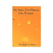 Six Suns, Ten Planets, One Woman