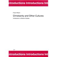 Christianity and Other Cultures Introduction to Mission Studies