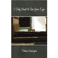 I Only Want to See Your Eyes