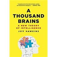 A Thousand Brains A New Theory of Intelligence