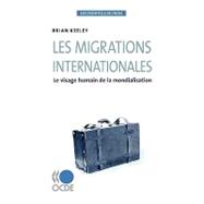 Les Migrations Internationales: Le Visage Humain De La Mondialisation