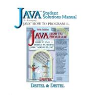 Java Student Solutions Manual to Accompany Java : How to Program