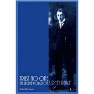 Trust No One : The Secret World of Sidney Reilly